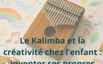 Kalimba et créativité : libérer l’imaginaire musical des enfants